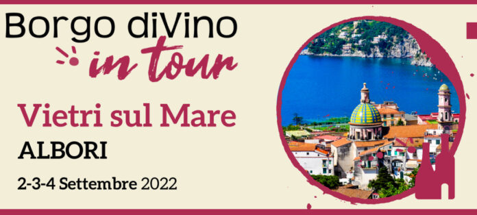 Vietri sul Mare. Al via Borgo diVino in Tour. È tempo di  enoturismo esperienziale. 