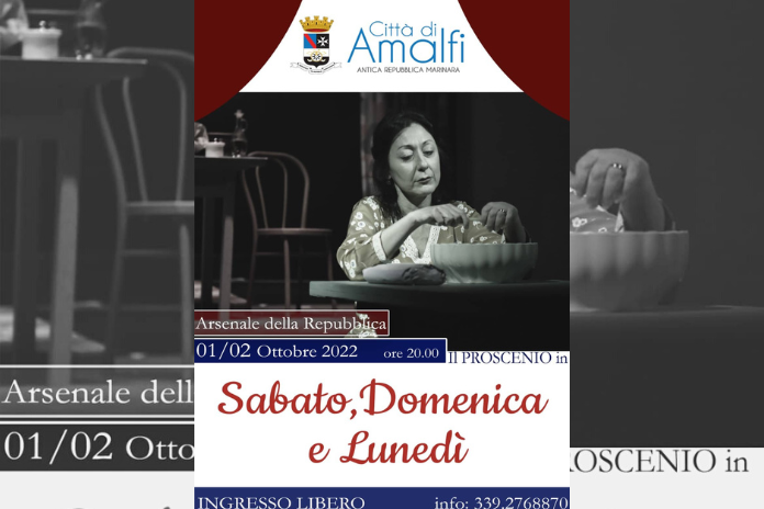 All’antico Arsenale della Repubblica di Amalfi lo spettacolo “Sabato Domenica e Lunedì”