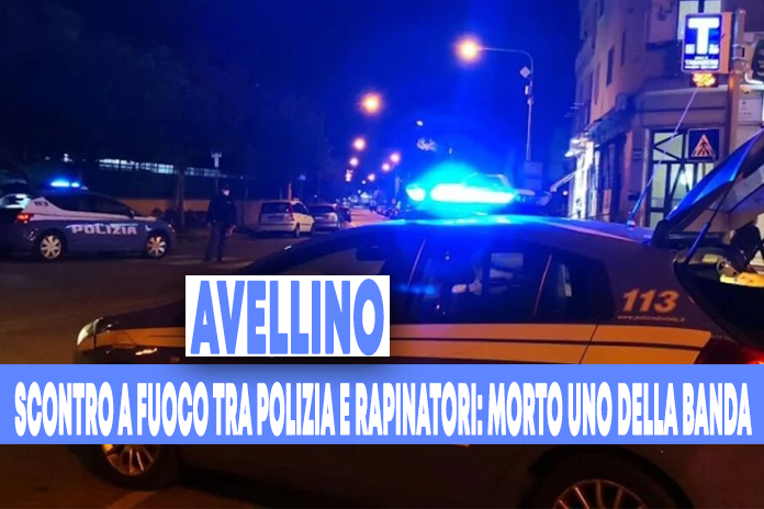 Avellino: scontro a fuoco con la polizia, ucciso rapinatore