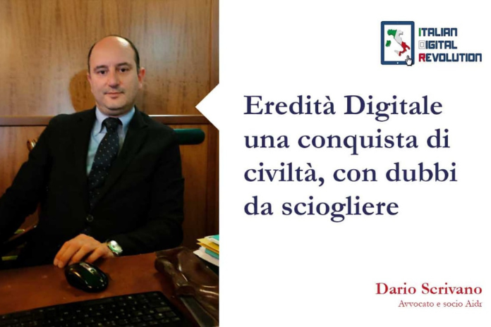 “Eredità Digitale una conquista di civiltà, con dubbi da sciogliere” di Dario Scrivano (Aidr)
