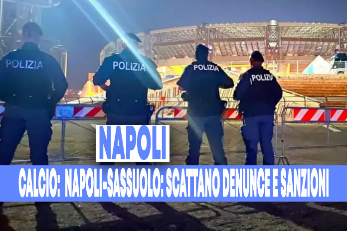 Incontro di calcio Napoli-Sassuolo: denunce e sanzioni