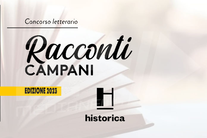 Historica edizioni: Indetto il concorso letterario “Racconti campani 2023”