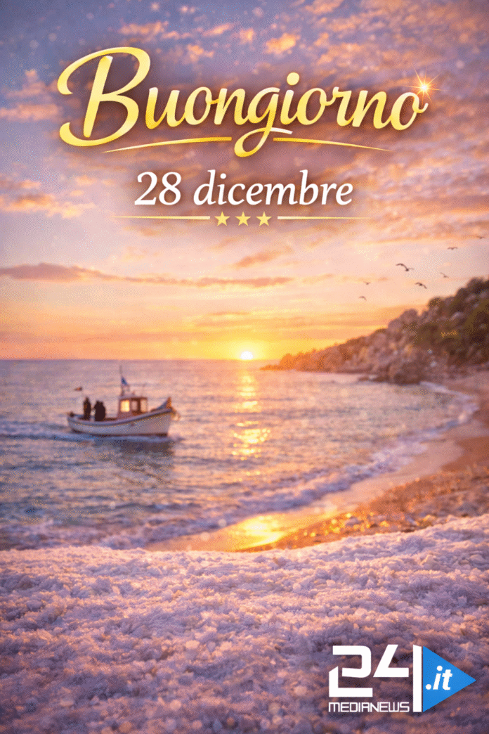 Buongiorno 28 Dicembre Buongiorno 28 Dicembre