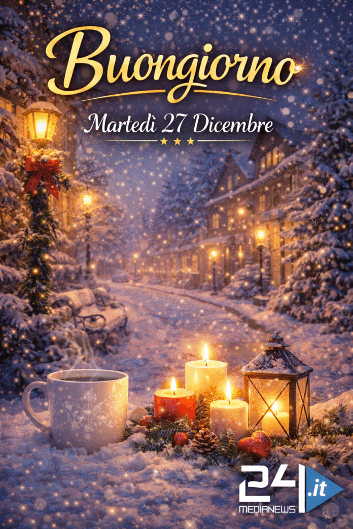 buongiorno 27 dicembre buongiorno 27 dicembre